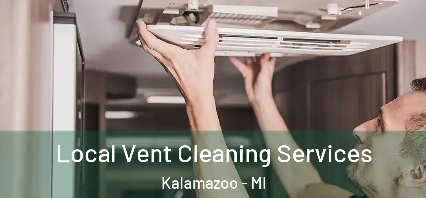  Local Vent Cleaning Services Kalamazoo - MI