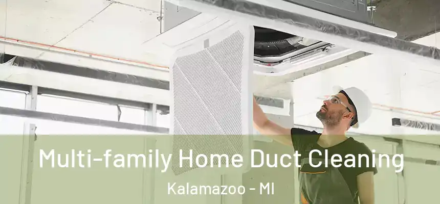  Multi-family Home Duct Cleaning Kalamazoo - MI