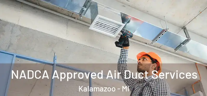 NADCA Approved Air Duct Services Kalamazoo - MI