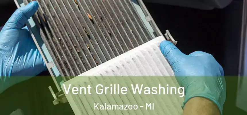 Vent Grille Washing Kalamazoo - MI